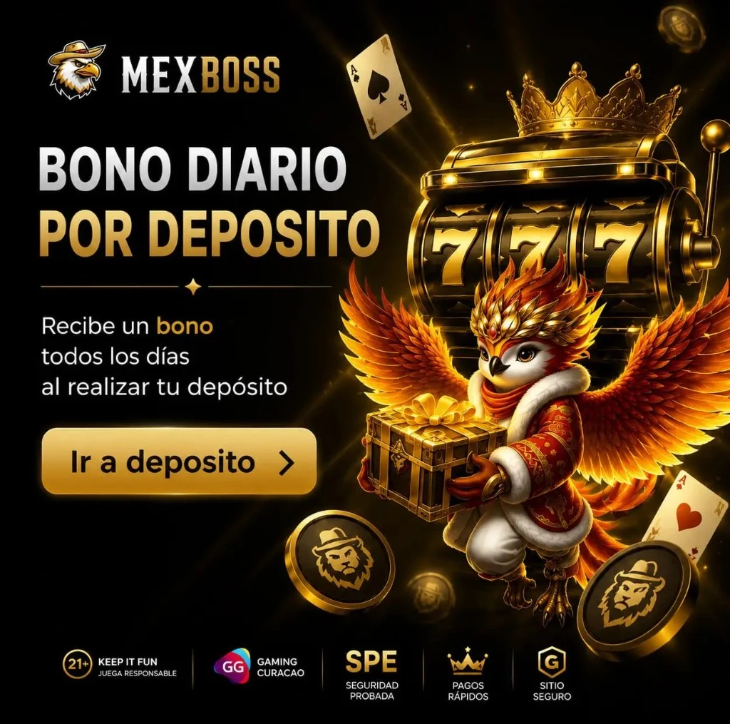 Bono diario por depósito Mexboss: recibe un bono todos los días al realizar tu depósito